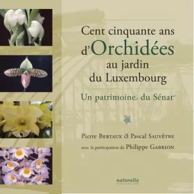 Couverture du produit · Cent cinquante ans d'orchidées au jardin du Luxembourg : Un patrimoine du Sénat