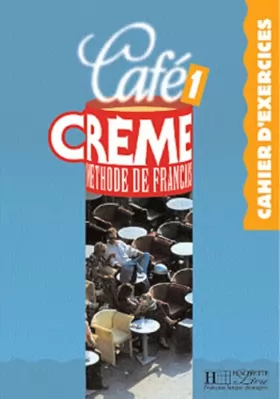 Couverture du produit · Café crème, numéro 1 : Cahier d'exercice