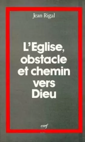 Couverture du produit · L'EGLISE. Obstacle et chemin vers Dieu, 3ème édition