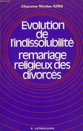 Couverture du produit · Evolution de l'indissolubilite, remariage religieux des divorces