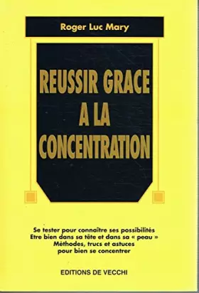 Couverture du produit · Réussir grâce à la concentration