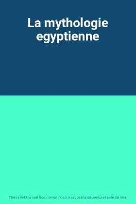 Couverture du produit · La mythologie egyptienne