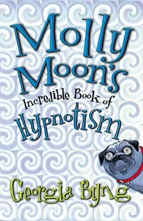 Couverture du produit · Molly Moon's Incredible Book of Hypnotism