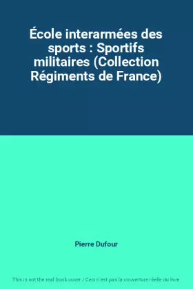 Couverture du produit · École interarmées des sports : Sportifs militaires (Collection Régiments de France)