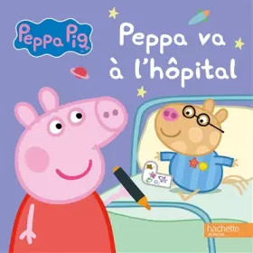 Couverture du produit · Peppa Pig va à l'hôpital