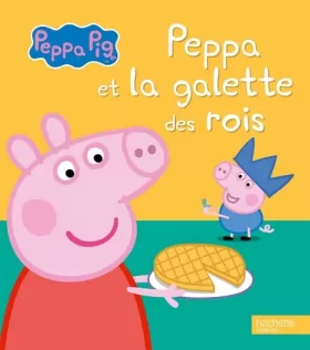 Couverture du produit · Peppa Pig - Peppa et la galette des rois