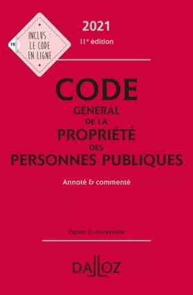 Couverture du produit · Code général de la propriété des personnes publiques 2021, annoté et commenté. 11e éd.