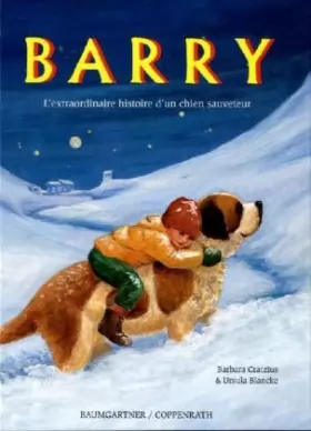 Couverture du produit · Barry. Lextraordinaire histoire dun chien sauveteur