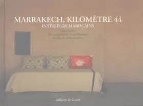 Couverture du produit · Marrakech, kilomètre 44: Intérieurs marocains