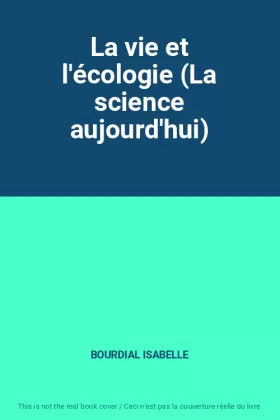 Couverture du produit · La vie et l'écologie (La science aujourd'hui)