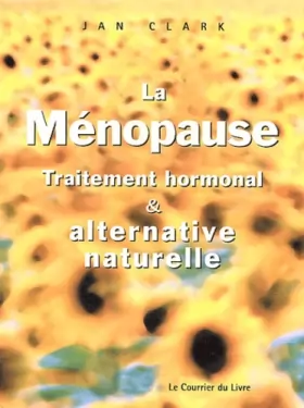 Couverture du produit · La ménopause: Traitement hormonal et alternative naturelle