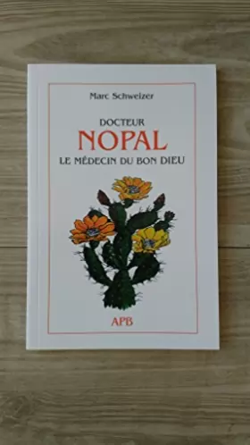 Couverture du produit · Docteur Nopal : Le médecin du bon Dieu