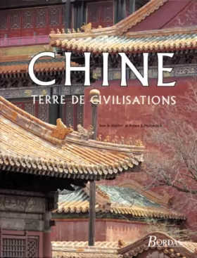 Couverture du produit · Chine : Terre de civilisations