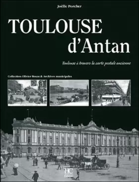 Couverture du produit · Toulouse d'antan : Toulouse à travers la carte postale ancienne