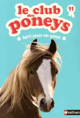 Couverture du produit · Le club des poneys : Spirit passe ses galops