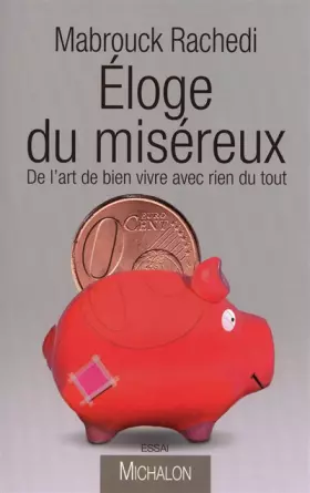 Couverture du produit · Eloge du miséreux : De l'art de bien vivre avec rien du tout
