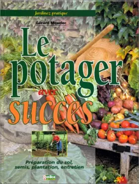 Couverture du produit · Le potager avec succès