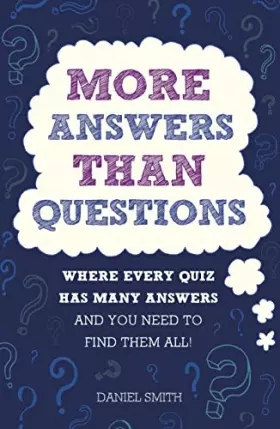 Couverture du produit · More Answers Than Questions: Where Every Quiz Has Many Answers and You Need to Find Them All!