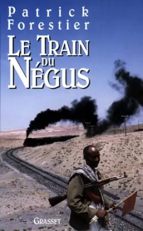Couverture du produit · Le train du Négus : Sur les pas de Rimbaud