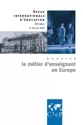 Couverture du produit · Le métier d'enseignant en Europe - Revue internationale d'éducation Sèvres 30
