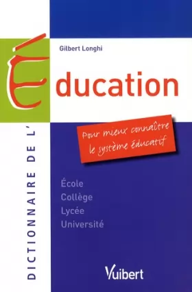 Couverture du produit · Dictionnaire de l'Education : Pour mieux connaître le système éducatif