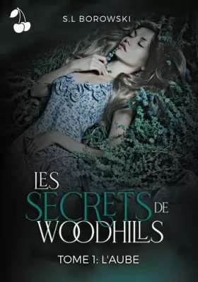 Couverture du produit · Les Secrets de Woodhills: Tome 1 : L'Aube