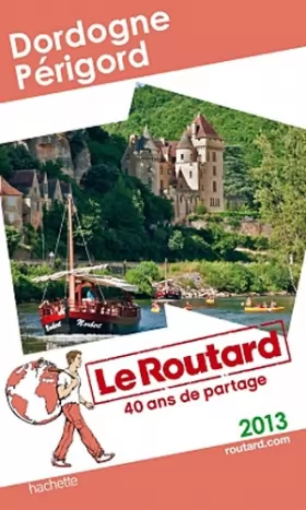 Couverture du produit · Le Routard Dordogne, Périgord 2013