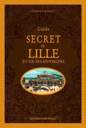 Couverture du produit · Guide secret de Lille et de ses environs