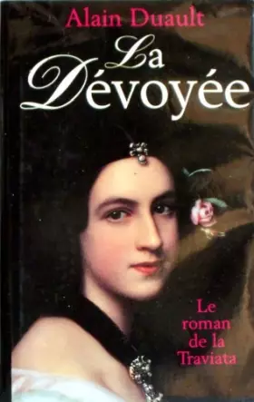 Couverture du produit · La dévoyée : Le roman de La Traviata