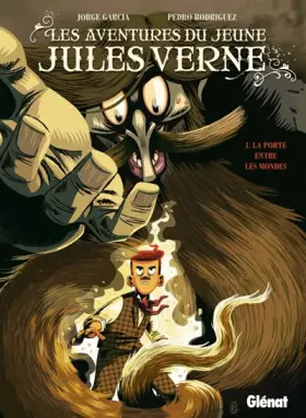 Couverture du produit · Les aventures du jeune Jules Verne, Tome 1 : La porte entre les mondes
