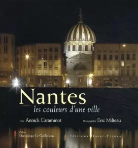 Couverture du produit · Nantes, les couleurs d'une ville