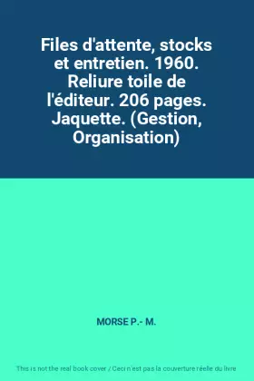 Couverture du produit · Files d'attente, stocks et entretien. 1960. Reliure toile de l'éditeur. 206 pages. Jaquette. (Gestion, Organisation)