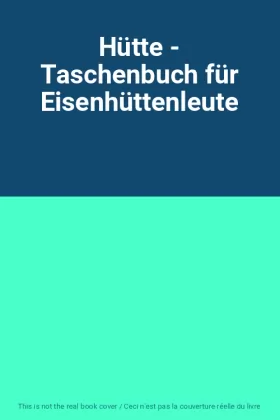 Couverture du produit · Hütte - Taschenbuch für Eisenhüttenleute