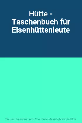 Couverture du produit · Hütte - Taschenbuch für Eisenhüttenleute