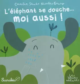 Couverture du produit · L'éléphant se douche... moi aussi !