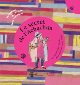 Couverture du produit · Le secret de l'Achachila (un conte pour découvrir la musique bolivienne à travers l'histoire du charango) +CD