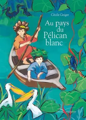 Couverture du produit · Au pays du Pélican blanc