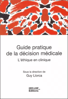 Couverture du produit · Guide pratique de la décision médicale: L'éthique en clinique