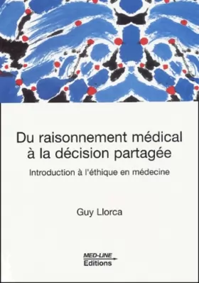 Couverture du produit · Du raisonnement médical à la décision partagée. Introduction à l'éthique en médecine