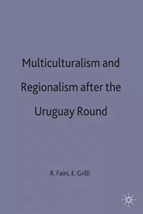 Couverture du produit · Multilateralism and Regionalism after the Uruguay Round