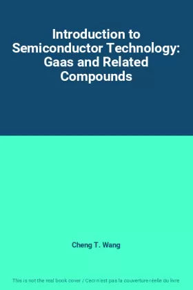 Couverture du produit · Introduction to Semiconductor Technology: Gaas and Related Compounds