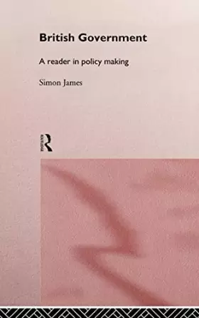 Couverture du produit · British Government: A Reader in Policy Making
