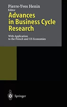 Couverture du produit · Advances in Business Cycle Research: With Applications to the French and Us Economies