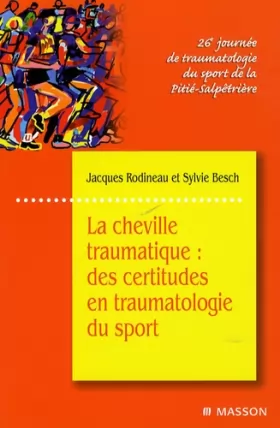 Couverture du produit · La cheville traumatique : Des certitudes en traumatologie du sport: POD