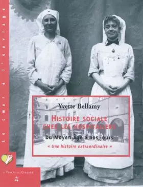 Couverture du produit · Histoire sociale chez les hospitaliers : Du Moyen Age à nos jours -