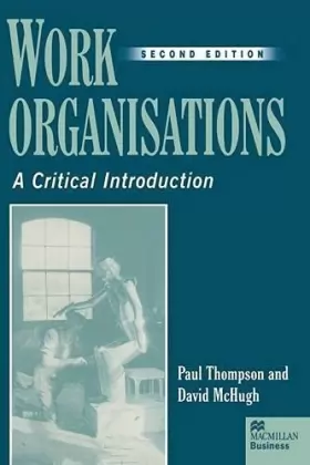 Couverture du produit · Work Organisations: A Critical Introduction