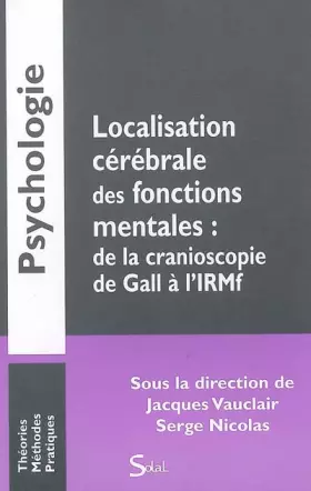 Couverture du produit · Localisation cérébrale des fonctions mentales: De la cranioscopie de Gall à l'IRMf