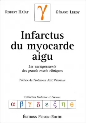 Couverture du produit · Infarctus du myocarde aïgu : Les enseignements des grands essais cliniques