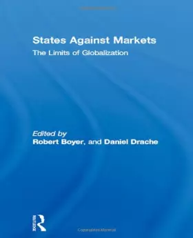 Couverture du produit · States Against Markets: The Limits of Globalization (Routledge Studies in Governance & Change in the Global Era)