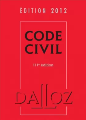 Couverture du produit · Code civil 2012 - 111e éd.: Codes Dalloz Universitaires et Professionnels